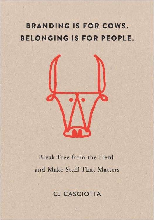 Branding is for Cows. Belonging is for People