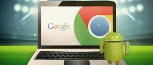 Google To Combine Chrome OS With Android; New OS To Be Released In 2017