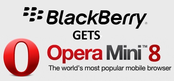 Opera Mini 8 now available for BlackBerry and Java-running phones